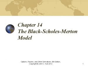 Chapter 14 The BlackScholesMerton Model Options Futures and