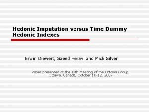 Hedonic Imputation versus Time Dummy Hedonic Indexes Erwin Hedonic Imputation versus Time Dummy Hedonic Indexes Erwin