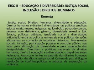 EIXO II EDUCAO E DIVERSIDADE JUSTIA SOCIAL INCLUSO