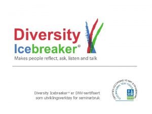 Diversity Icebreaker er DNVsertifisert som utviklingsverkty for seminarbruk