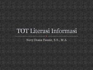 TOT Literasi Informasi Novy Diana Fauzie S S