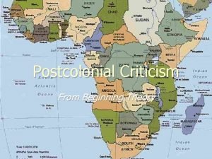 Postcolonial Criticism From Beginning Theory Postcolonialism Emerged in