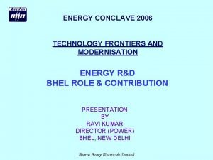 ENERGY CONCLAVE 2006 TECHNOLOGY FRONTIERS AND MODERNISATION ENERGY