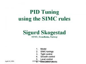 PID Tuning using the SIMC rules Sigurd Skogestad