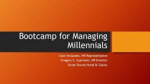 Bootcamp for Managing Millennials Ciani Mc Queen HR