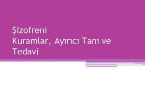 izofreni Kuramlar Ayrc Tan ve Tedavi Psikoanalitik Kuram