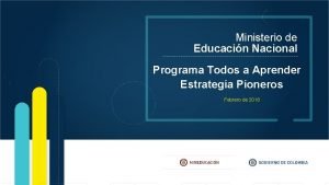 Ministerio de Educacin Nacional Programa Todos a Aprender