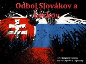 Odboj Slovkov a echov Mgr Natlia Gyepesov Z