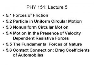 PHY 151 Lecture 5 5 1 Forces of