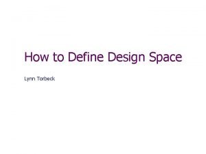 Design space definition