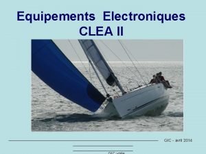 Equipements Electroniques CLEA II GIC avril 2014 Les