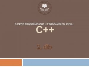 OSNOVE PROGRAMIRANJA U PROGRAMSKOM JEZIKU C 2 dio