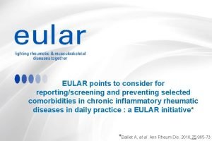 EULAR points to consider for reportingscreening and preventing