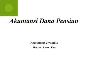 Akuntansi Dana Pensiun Accounting 21 st Edition Warren