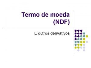 Termo de moeda NDF E outros derivativos Analogia