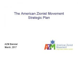 The American Zionist Movement Strategic Plan AZM Biennial