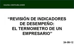 IGLESIA CRISTIANA JOSUE REVISIN DE INDICADORES DE DESEMPEO