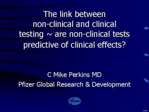 The link between nonclinical and clinical testing are