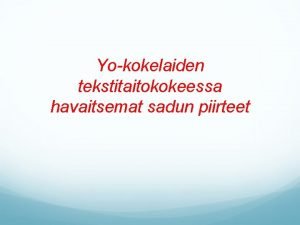 Yokokelaiden tekstitaitokokeessa havaitsemat sadun piirteet Kevn 2008 tekstitaitokokeen