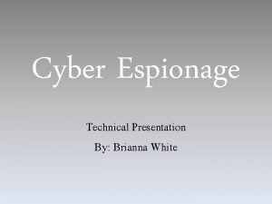 Cyber Espionage Technical Presentation By Brianna White Roadmap