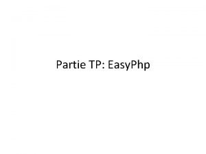 Partie TP Easy Php Easy Php Introduction Easy