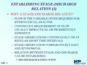 ESTABLISHING STAGEDISCHARGE RELATION 1 WHY A STAGEDISCHARGE RELATION ESTABLISHING STAGEDISCHARGE RELATION 1 WHY A STAGEDISCHARGE RELATION
