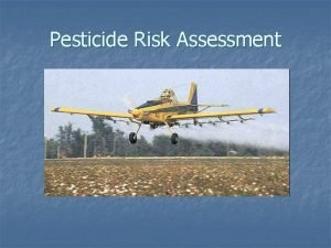 Pesticide Risk Assessment What is FIFRA n n