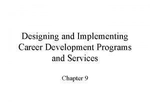 Designing and Implementing Career Development Programs and Services