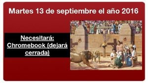 Martes 13 de septiembre el ao 2016 Necesitar