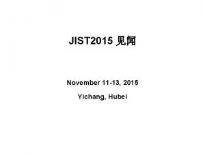 JIST 2015 November 11 13 2015 Yichang Hubei