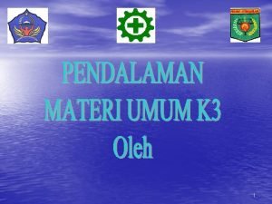 1 Pengawasan PPK Ahli K 3 Kondisi Perusahaan