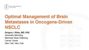 Optimal Management of Brain Metastases in OncogeneDriven NSCLC