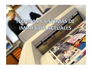 TCNICAS Y SISTEMAS DE IMPRESIN ACTUALES LA LITOGRAFA