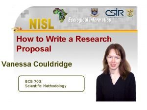 How to Write a Research Proposal Vanessa Couldridge