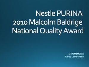 Nestle PURINA 2010 Malcolm Baldrige National Quality Award
