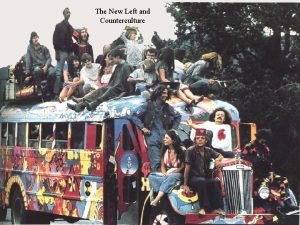 The New Left and Counterculture America in the