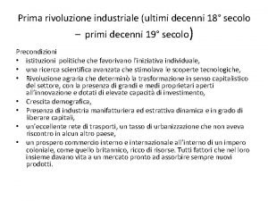 Prima rivoluzione industriale ultimi decenni 18 secolo primi