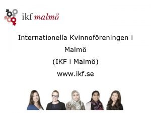 Internationella Kvinnofreningen i Malm IKF i Malm www