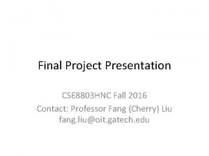Final Project Presentation CSE 8803 HNC Fall 2016