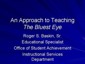 An Approach to Teaching The Bluest Eye Roger