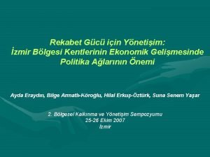 Rekabet Gc iin Ynetiim zmir Blgesi Kentlerinin Ekonomik