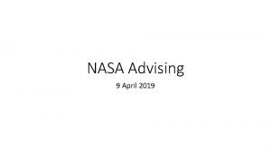 NASA Advising 9 April 2019 Why Does NASA