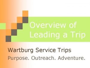 Overview of Leading a Trip Wartburg Service Trips