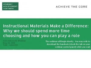 Instructional Materials Make a Difference Why we should