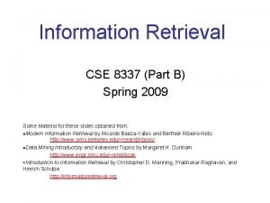 Information Retrieval CSE 8337 Part B Spring 2009
