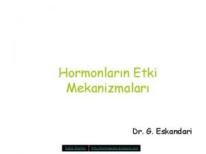 Hormonlarn Etki Mekanizmalar Dr G Eskandari Salk Slaytlar