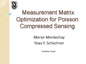 Measurement Matrix Optimization for Poisson Compressed Sensing Moran