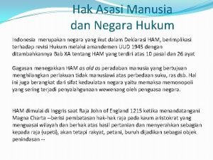 Hak Asasi Manusia dan Negara Hukum Indonesia merupakan