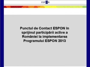 Punctul de Contact ESPON n sprijinul participrii active