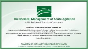 The Medical Management of Acute Agitation APM Resident